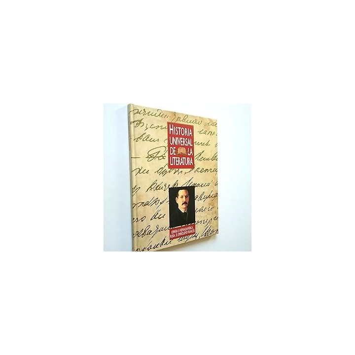 HISTORIA UNIVERSAL DE LA LITERATURA (15). ESPAÑA E HISPANOAMÉRICA, RUSIA, EL SIMBOLISMO FRANCÉS.